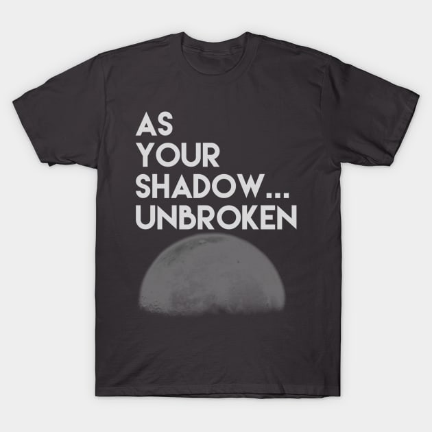 Unbroken T-Shirt by poeelectronica